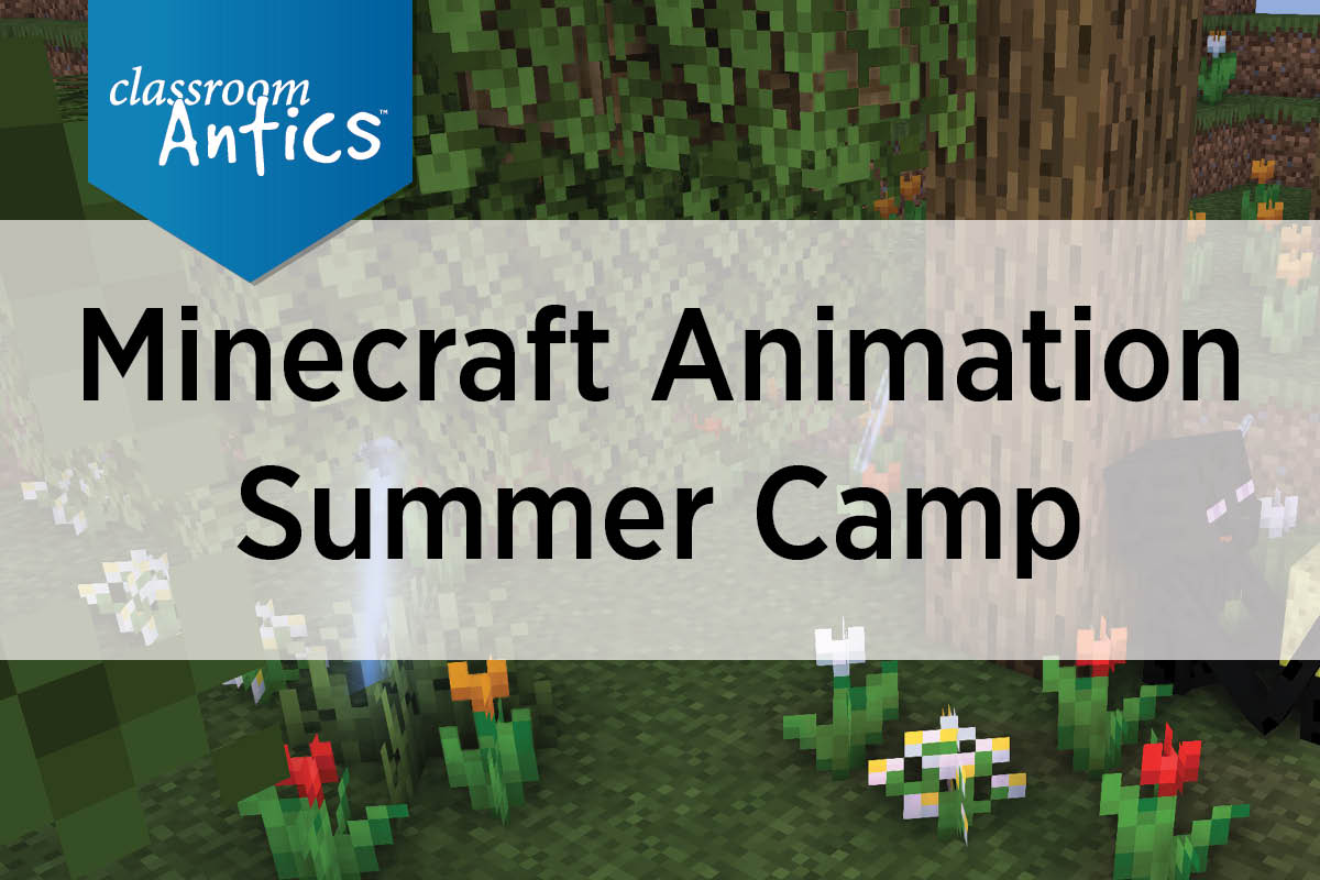 Minecraft Animation Camp - Classroom Antics